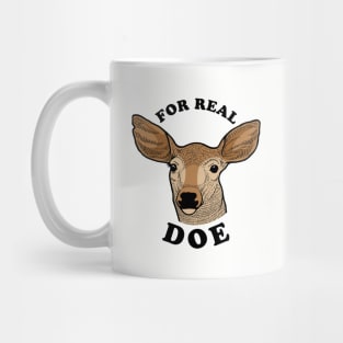 For Real Doe Mug